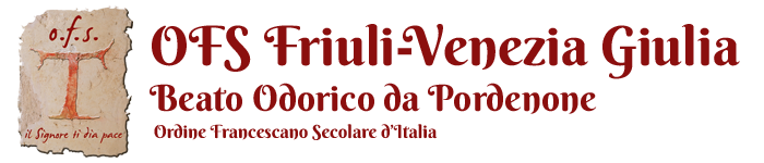 Fraternità Regionale del Friuli-Venezia Giulia "Beato Odorico da Pordenone"